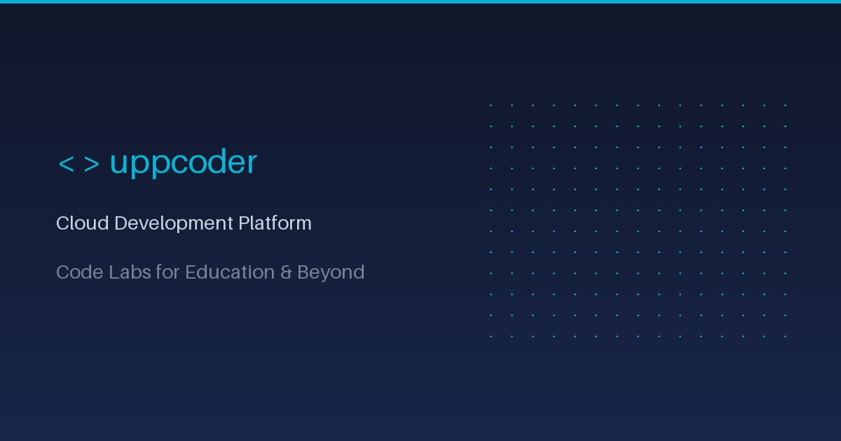 Uppcoder: A Cloud Development Platform Built for Education and Beyond